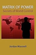 Matrix of Power: Secrets of World Control