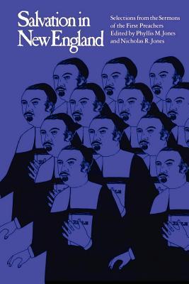 Salvation in New England: Selections from the Sermons of the First Preachers (Paperback)