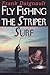Fly Fishing the Striper Surf by Frank Daignault