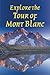 Explore The Tour Of Mont Blanc