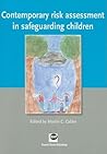 Contemporary Risk Assessment in Safeguarding Children
