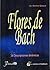 Flores de Bach / Bach Flowers: 38 Descripciones Dinamicas / 38 Dynamic Descriptions (Spanish Edition)