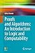 Proofs and Algorithms: An Introduction to Logic and Computability (Undergraduate Topics in Computer Science)