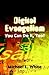 Digital Evangelism: You Can Do It, Too!