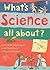 What's Science All About?
