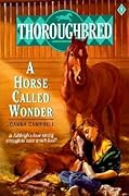 A Horse Called Wonder (Thoroughbred, #1)