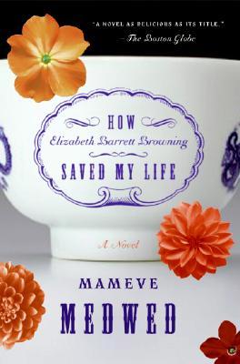 How Elizabeth Barrett Browning Saved My Life: A Heartwarming Contemporary Romance of Self-Discovery and Second Chances (Paperback)