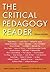 The Critical Pedagogy Reader by Antonia Darder