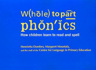 Whole to Part Phonics: How Children Learn to Read and Spell (Paperback)