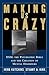 Making Us Crazy by Stuart A. Kirk