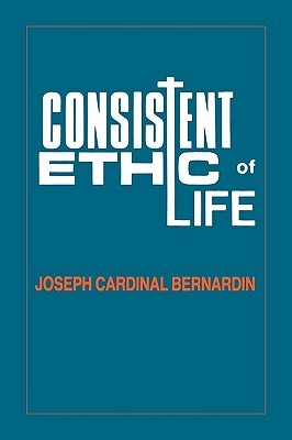 Consistent Ethic of Life (Paperback)