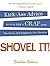 Shovel It: Kick-Ass Advice to Turn Life's Crap into the Peace and Happiness You Deserve