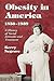 Obesity in America, 1850-1939: A History of Social Attitudes and Treatment