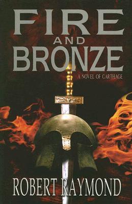 FIRE & BRONZE:A NOVEL OF CARTH (Hardcover)