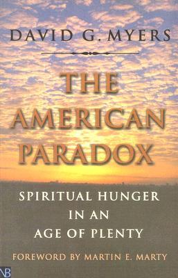 The American Paradox: Spiritual Hunger in an Age of Plenty (Paperback)