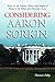 Considering Aaron Sorkin: Essays on the Politics, Poetics and Sleight of Hand in the Films and Television Series