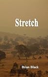 Stretch by Brian Black Stretch by Brian Black
