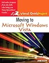Moving to Microsoft Windows Vista: Visual QuickProject Guide