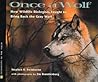 Once A Wolf: How Wildlife Biologists Fought to Bring Back the Gray Wolf