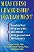 Measuring Leadership Development: Quantify Your Program's Impact and ROI on Organizational Performance