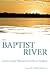 The Baptist River: Essays on Many Tributaries of a Diverse Tradition