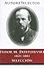 Fedor M. Dostoevski 1821-1881 Seleccion (Autore Selectos) (Spanish Edition)