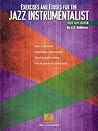 Exercises and Etudes for the Jazz Instrumentalist | Bass Clef Edition | Jazz Practice Songbook for Trombone and Bass Instruments | Progressive Etudes and Improvisation Study -Jazz Sheet Music Method Exercises and Etudes for the Jazz Instrumentalist | Bass Clef Edition | Jazz Practice Songbook for Trombone and Bass Instruments | Progressive Etudes and Improvisation Study -Jazz Sheet Music Method