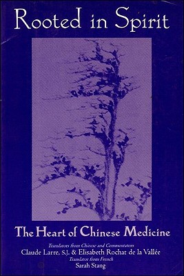 Rooted in Spirit: The Heart of Chinese Medicine (Paperback)