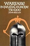 Warfare in Feudal Europe, 730–1200 by John H. Beeler