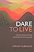 Dare To Live by Miriam Subirana