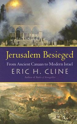 Jerusalem Besieged: From Ancient Canaan to Modern Israel (Paperback)