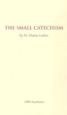 The Small Catechism - 1986 Translation Booklet