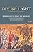 Divine Light: The Theology of Denys The Areopagite