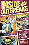 Inside the Outbreaks: The Elite Medical Detectives of the Epidemic Intelligence Service