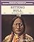 Sitting Bull: Sioux War Chief (Primary Sources of Famous People in American History)