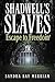 Shadwell's Slaves: Escape t...