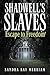 Shadwell's Slaves by Sandra Kay Merriam