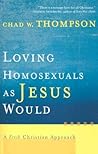 Loving Homosexuals as Jesus Would: A Fresh Christian Approach