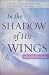 In the Shadow of His Wings