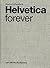 Helvetica forever: Story of a Typeface