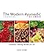 The Modern Ayurvedic Cookbook: Healthful, Healing Recipes for Life