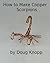How to Make Copper Scorpions