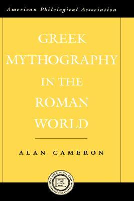 Greek Mythography in the Roman World (Society for Classical Studies American Classical Studies)