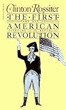 The First American Revolution: The American Colonies on the Eve of Independence – A Study of Colonial Government, Society, Religion, and Intellectual Life