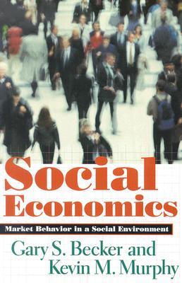 Social Economics: Market Behavior in a Social Environment (Paperback)