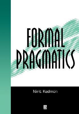 Formal Pragmatics: Semantics, Pragmatics, Presupposition, and Focus (Paperback)