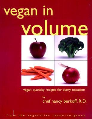 Vegan in Volume: Vegan Quantity Recipes for Every Occasion (Paperback)