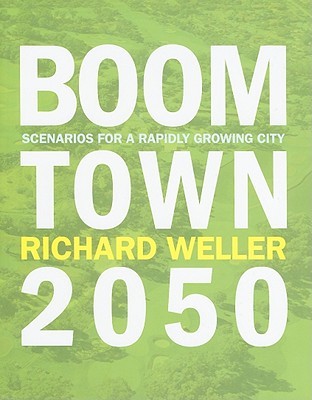 Boomtown 2050: Scenarios for a Rapidly Growing City (Hardcover)