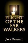 Flight of the Far Walkers Flight of the Far Walkers