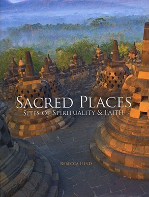 Sacred Places: Sites of Spirituality & Faith (Hardcover)
